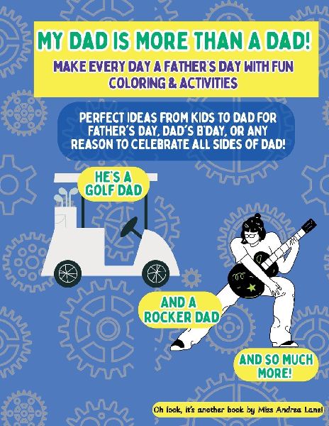 My Dad Is More Than A Dad: The Perfect Gift From Kids To Dad For Fathers Day, Dads Bday, Or Any Reason To Celebrate Dad!