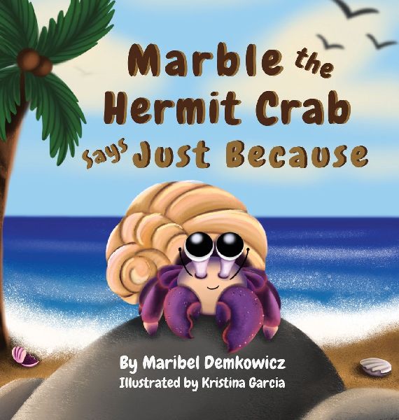 Marble the Hermit Crab: Says Just Because