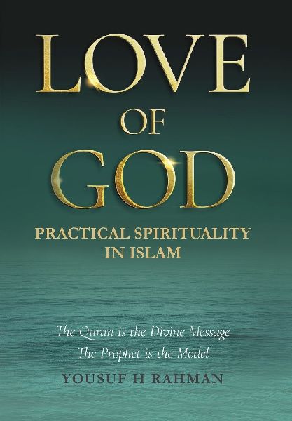 Love of God: A Guide to Practical Islamic Spirituality: Worship with Meaning and Compassion for Humanity