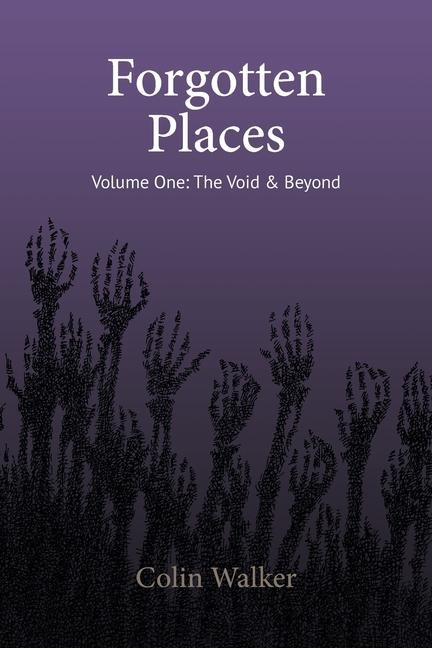Forgotten Places, Vol One: The Void & Beyond