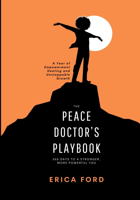The Peace Doctors Playbook: 365 Days To A Stronger, More Powerful You