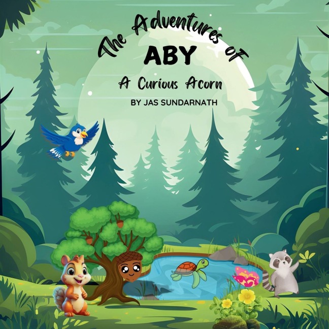 The Adventures of Aby: A Curious Acorn