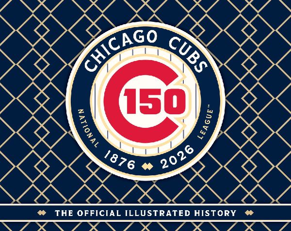 Chicago Cubs: The Official 150th Anniversary History