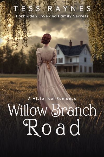 Willow Branch Road Forbidden Love and Family Secrets: A Historical Romance