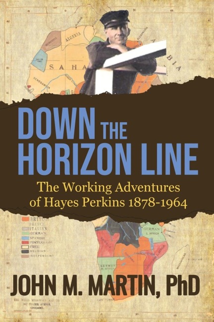 Down the Horizon Line: The Working Adventures of Hayes Perkins 1878-1964
