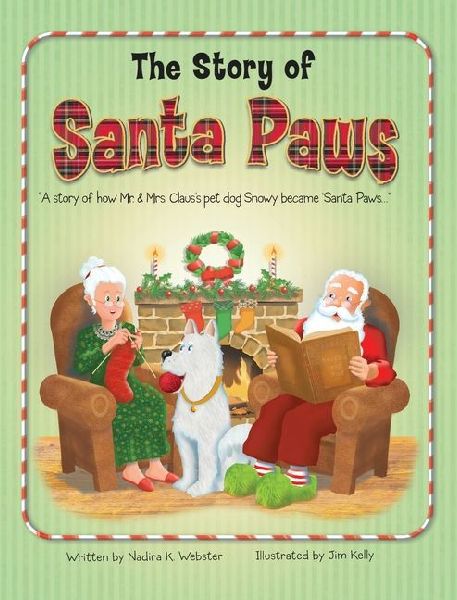 The Story of Santa Paws: A story of how Mr. & Mrs. Claus's pet dog Snowy became Santa Paws.