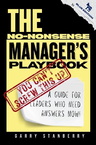 The No-Nonsense Managers Playbook: A Guide for Leaders Who Need Answers Now! BLUE AMERICA EDITION