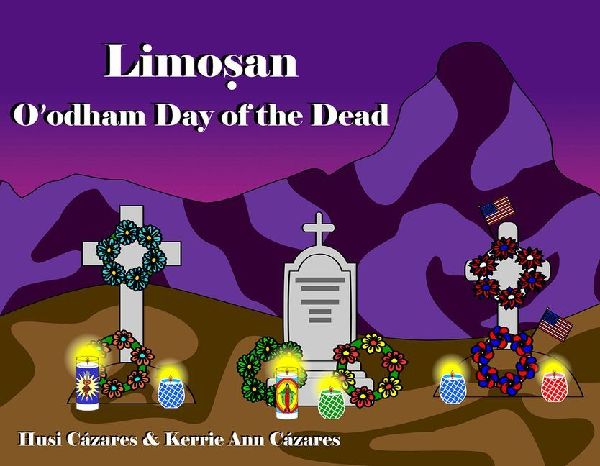 Limo&#7779;an: O&#700;odham Day of the Dead