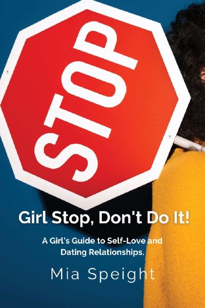 Girl Stop, Don't Do It!: A Girls Guide to Self - Love and Dating Relationships