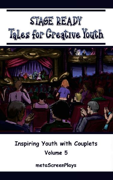 Stage Ready Tales for Creative Youth: Inspiring Youth with Couplets - Vol. 5