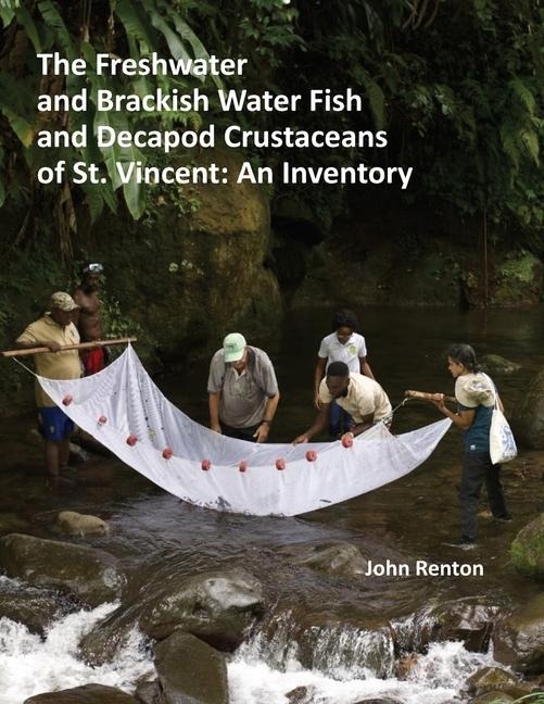 The Freshwater and Brackish Water Fish and Decapod Crustaceans of St. Vincent: An Inventory