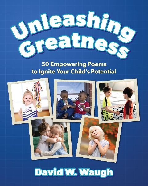 Unleashing Greatness: 50 Empowering Poems to Ignite Your Childs Potential