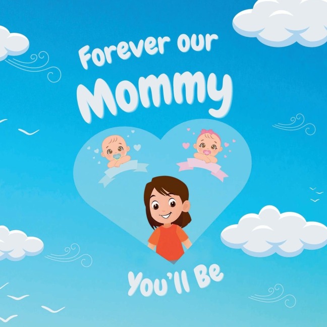 Forever our Mommy Youll Be