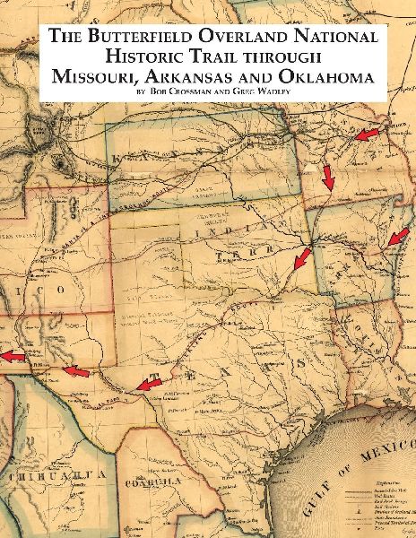 The Butterfield Overland  National Historic Trail  Through Missouri, Arkansas & Oklahoma