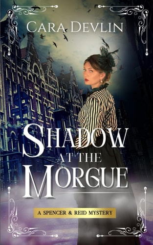 Shadow at the Morgue A Spencer & Reid Mystery