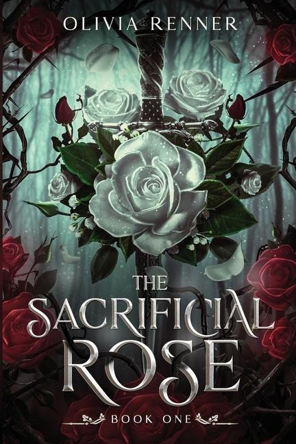 The Sacrificial Rose: Book One