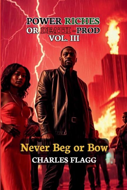 Power Riches Or Death -PROD Vol. III: Never Beg or Bow