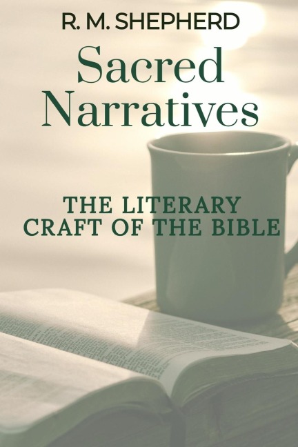 Sacred Narratives: The Literary Craft of the Bible