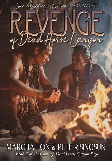 The Revenge of Dead Horse Canyon: Sweet Medicine Spirits - Novavose