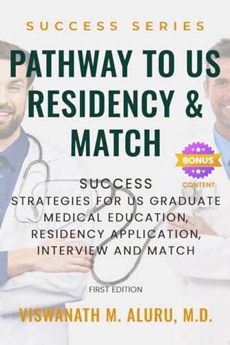 Pathway to U.S Residency and Match Success Strategies for Us Graduate Medical Education, Residency Application, Interview and Match