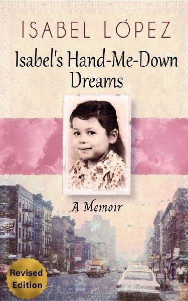 Isabels Hand-Me-Down Dreams: A Memoir