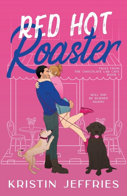 Red Hot Roaster: A Small Town Romance Perfect for Lovers of Growly Guys and Smouchy Pups