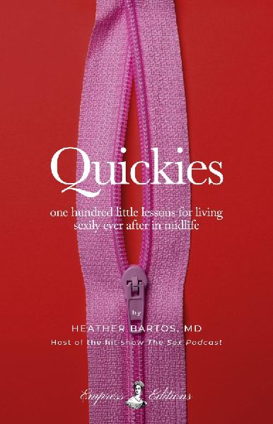 Quickies: One Hundred Little Lessons for Living Sexily Ever After in Midlife