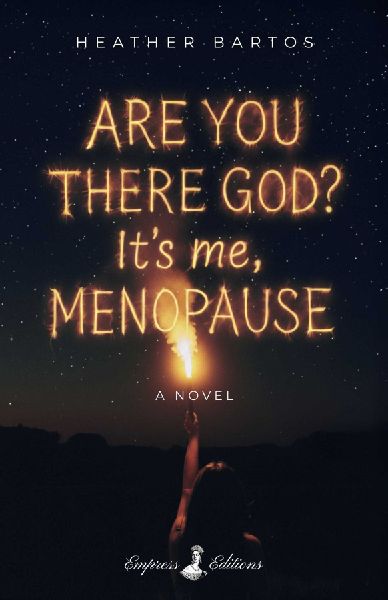 Are You There God? It's Me, Menopause: A Novel