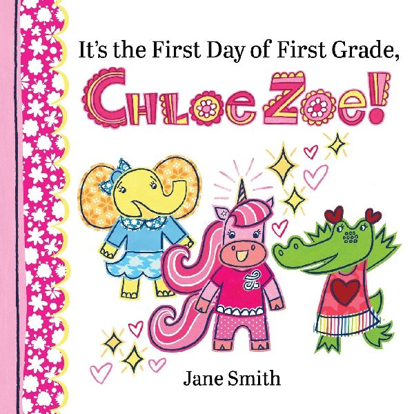 Its the First Day of First Grade, Chloe Zoe!