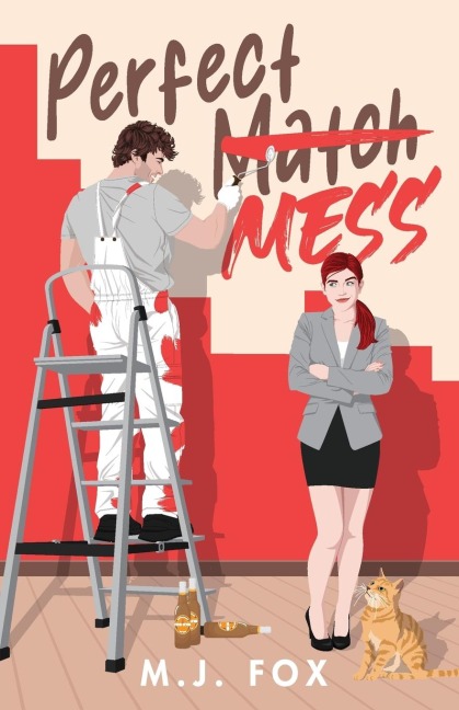 Perfect Mess: A Laugh Out Loud Enemies to Lovers Romantic Comedy