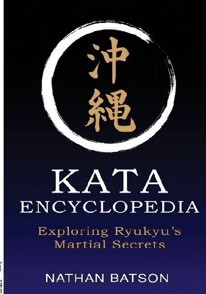 Okinawa Kata Encyclopedia: Exploring Ryukyus Martial Secrets