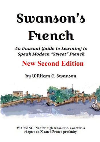 Swanson's French An Unusual Guide to Learning to Speack Modern "street" French