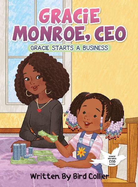 Gracie Monroe, CEO: Gracie Starts A Business