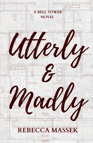 Utterly & Madly A Bell Tower Novel