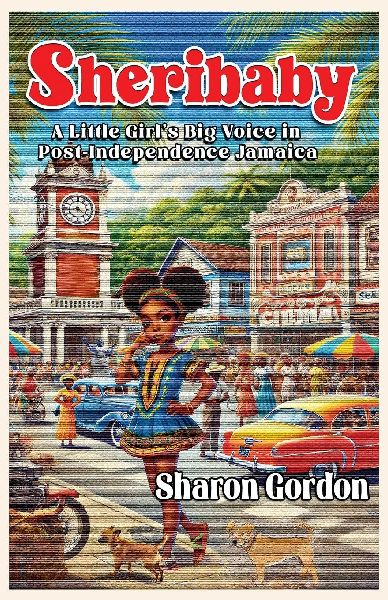 Sheribaby: A Little Girls Big Voice in Post-Independence Jamaica