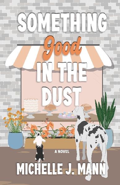 Something Good In the Dust: A Small Town Romance