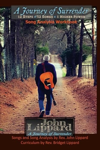 A Journey of Surrender 12 Steps + 12 Songs + 1 Higher Power