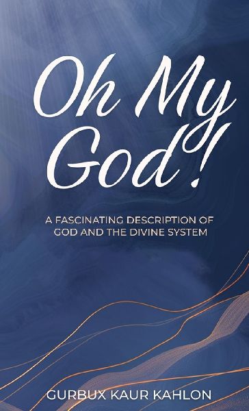 Oh My God!: A Fascinating Description of God and the Divine System