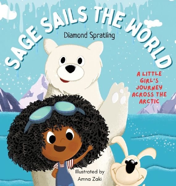 Sage Sails the World: A Little Girls Journey Across The Arctic