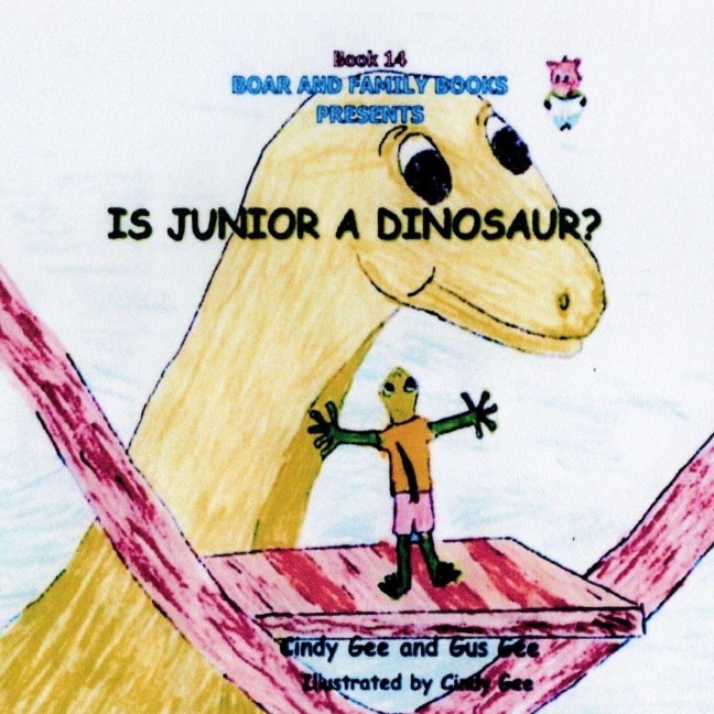 Is Junior a Dinosaur?: Book 14