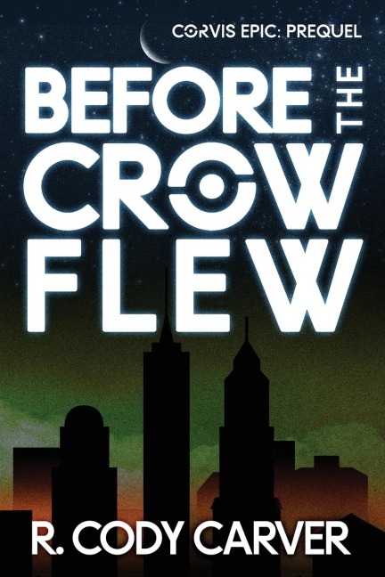 Before the Crow Flew: A Soft Sci-fi Time Travel Galactic Empire Thriller