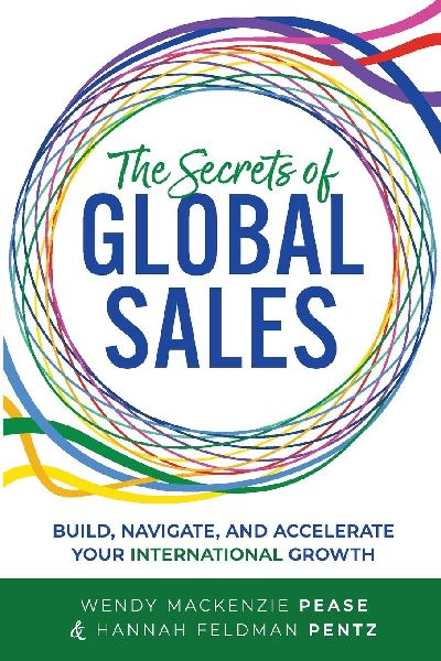 The Secrets of Global Sales: Build, Navigate, and Accelerate Your International Growth