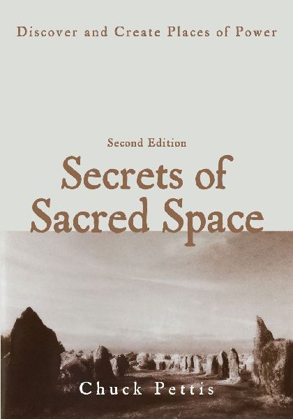 Secrets of Sacred Space: Discover and Create Places of Power
