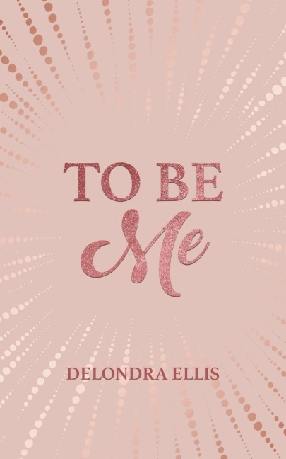 To Be Me