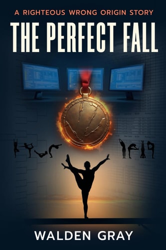 The Perfect Fall A Righteous Wrong Origin Story