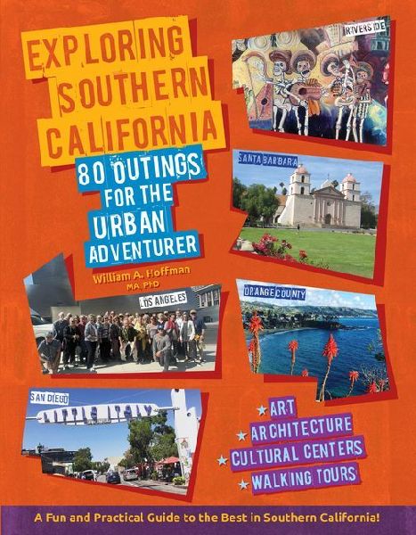 Exploring Southern California: 80 Outings for the Urban Adventurer