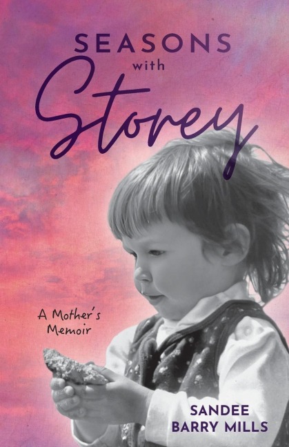 Seasons with Storey: A Mothers Memoir