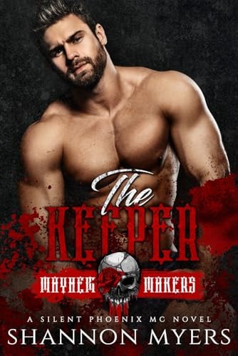The Keeper Mayhem Makers (Silent Phoenix MC)