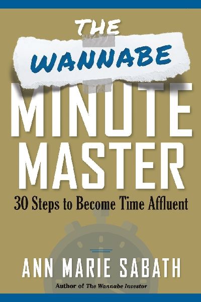 The Wannabe Minute Master: 30 Steps to Becoming Time Affluent