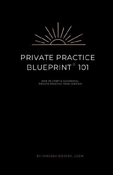 Private Practice Blueprint 101: How To Start A Private Practice from Scratch